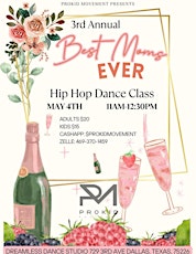 3rd Annual Best Moms Ever HipHop Class