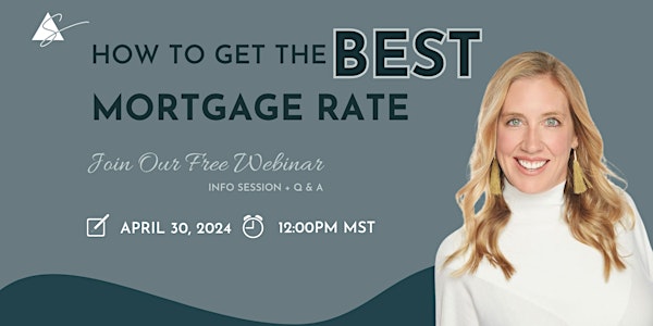 Webinar: How to Get the Best Mortgage Rate