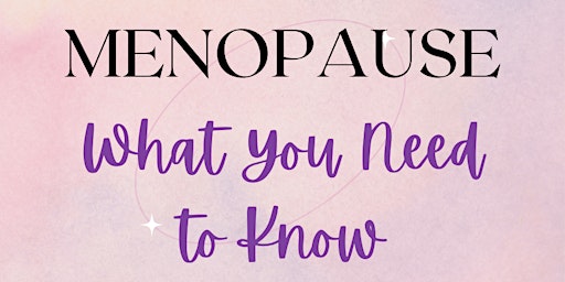 Imagem principal do evento Menopause: What You Need to Know