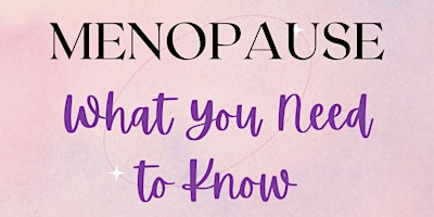 Menopause: What You Need to Know primary image
