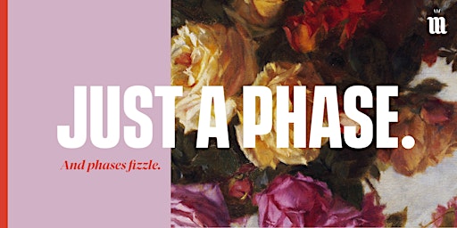 Lead Like a Mother: It's just a phase. And phases fizzle.  primärbild