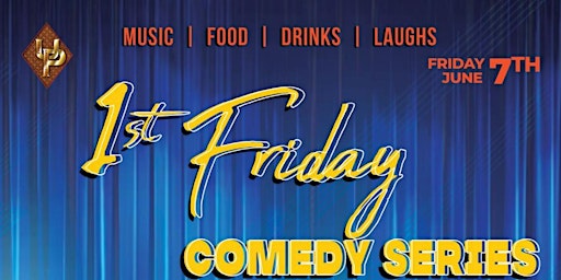 1st FRIDAY COMEDY SERIES primary image
