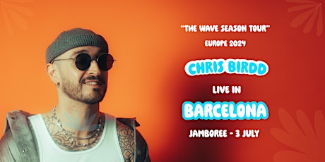Chris Birdd: Barcelona, Spain - Jamboree 3