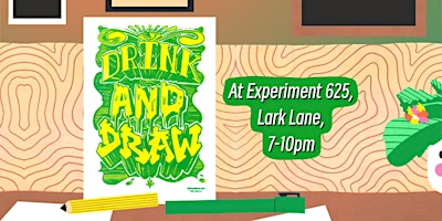 Drink and Draw at Experiment 625! primary image
