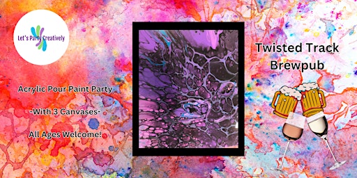 Imagem principal do evento Acrylic Pour Paint Party -  All Ages and Families