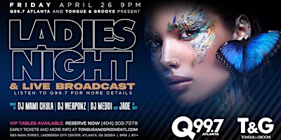 Imagen principal de Q99.7 Ladies Night at Tongue and Groove Friday with 3 DJs and Host JADE!