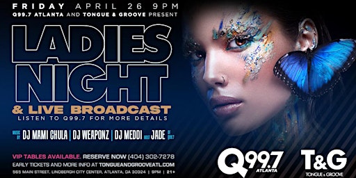 Q99.7 Ladies Night at Tongue and Groove Friday with 3 DJs and Host JADE! primary image