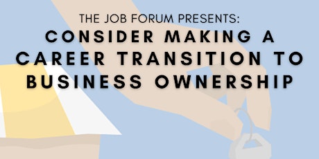 Consider Making A Career Transition To Business Ownership
