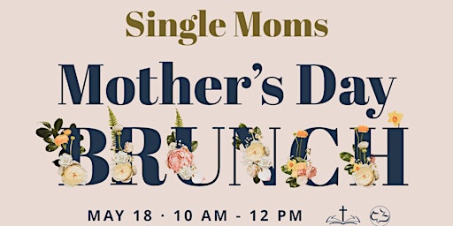 Primaire afbeelding van Single Mom's Mother's Day Brunch