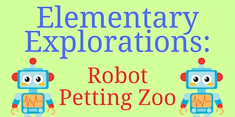 Elementary Explorations: Robot Petting Zoo