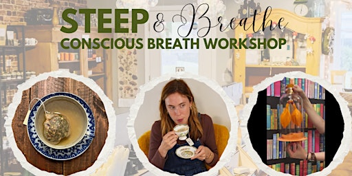 Image principale de Steep & Breathe: Conscious Breaths Workshop