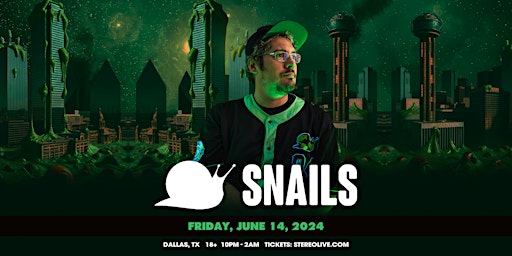 Imagem principal do evento SNAILS - Stereo Live Dallas