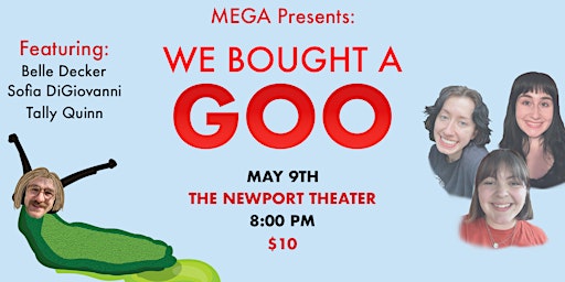 Imagem principal do evento MEGA presents: We Bought a Goo