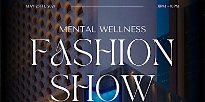 Primaire afbeelding van Mental Wellness Fashion Show: A Luxury Self- Care Experience