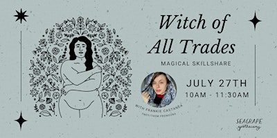 Primaire afbeelding van Witch of All Trades - Magical Skillshare *w/Frankie Castanea*