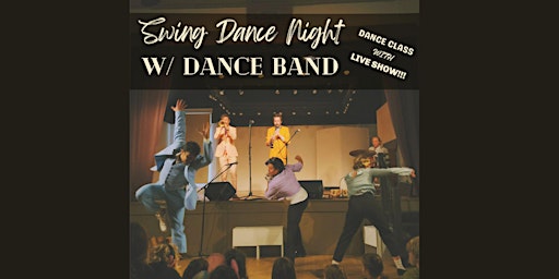 Swing Dance Night with live performances / dance class  by: Dance Band primary image