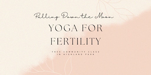 Yoga for Fertility Community Class - Highland Park primary image