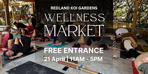 Image principale de Wellness Market at Redland KOI Gardens