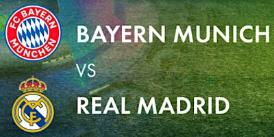 Image principale de Bayern vs. Real Madrid - Semifinal Leg 2 of 2 #ViennaVA #WatchParty