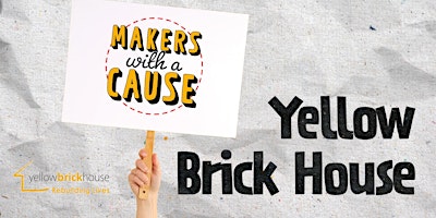 Imagem principal do evento Makers With a Cause: Yellow Brick House