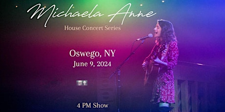 Michaela Anne House Concert - Oswego, NY