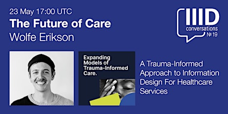 IIID conversation: The Future of Care by Wolfe Erikson