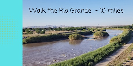 Hike the Rio Grande - 10 miles