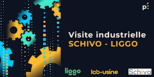Imagem principal do evento Visite industrielle SCHIVO - LIGGO