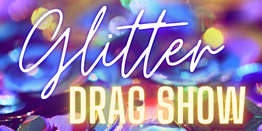 Image principale de Late Nite Glitter Drag Show