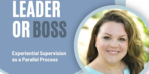 NASW-SC Supervision Series: Leader or Boss primary image