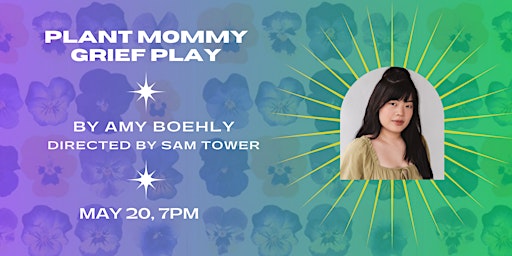 PAPA Presents: Plant Mommy Grief Play by Amy Boehly primary image
