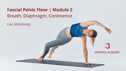 Fascial Pelvic Floor | Module 2:  Breath, Diaphragm, Continence