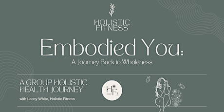 Embodied You: An 8-Week Holistic Health Journey Back to Wholeness