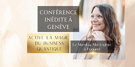 Hauptbild für Conférence Inédite à Genève : Active la Magie du Business Quantique !