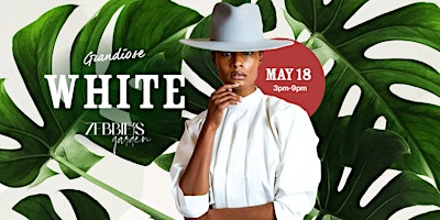 Imagem principal do evento Grandiose White [Sat May 18th] At Zebbie's Garden Rooftop