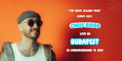 Chris Birdd Live in Budapest, Hungary  primärbild