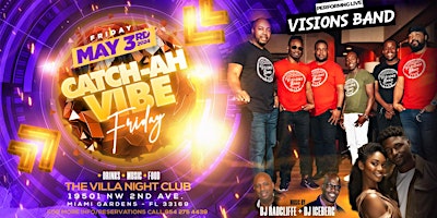 Primaire afbeelding van Catch-Ah-Vibe Friday with Visions Band , Dj Radcliffe & Dj Iceberg