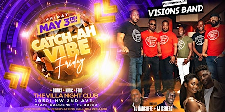 Catch-Ah-Vibe Friday with Visions Band , Dj Radcliffe & Dj Iceberg