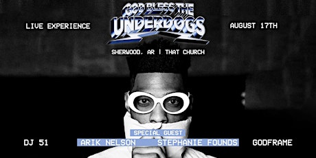 GOD BLESS THE UNDERDOGS: Live Experience