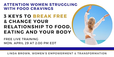 Break Free from Food Cravings, Change your Relationship to Food & Your Body