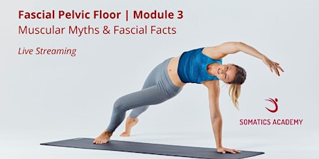 Fascial Pelvic Floor | Module 1: Muscular Myth and Fascial Facts