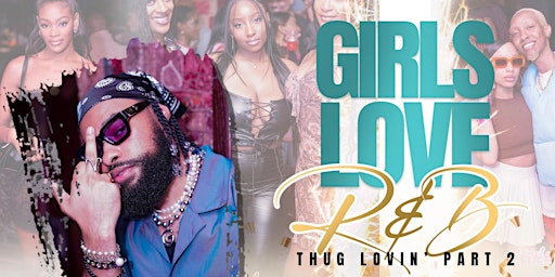 Imagem principal do evento Girls Love R&B: Thug lovin part 2
