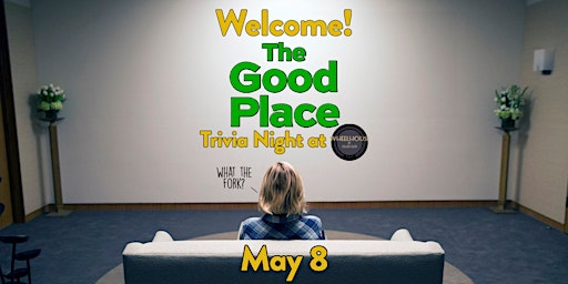 Primaire afbeelding van The Good Place Trivia at Wheelhouse of Willow Glen!