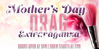 Mother’s Day Drag Show Extravaganza primary image