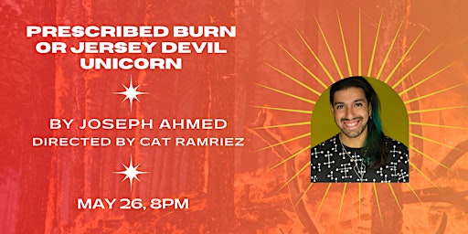 Imagem principal do evento PAPA Presents: Prescribed Burn or Jersey Devil Unicorn by Joseph Ahmed