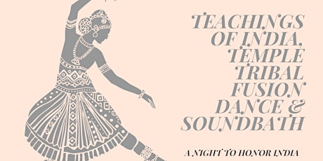 Timeless Teachings of India, Temple Tribal Fusion Dance & Soundbath