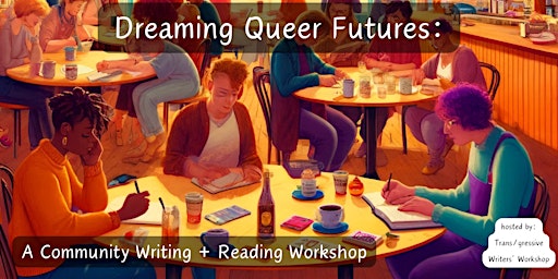 Imagem principal do evento Dreaming Queer Futures: A Community Writing + Reading Workshop