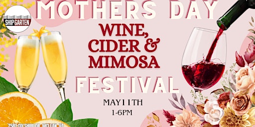 Primaire afbeelding van Mother's Day: Wine, Cider, and Mimosa Festival