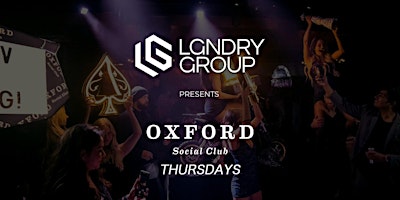 Imagen principal de LGNDRY Group Presents: Oxford Thursdays