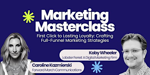 Hauptbild für First Click to Lasting Loyalty:  Crafting Full-Funnel Marketing Strategies
